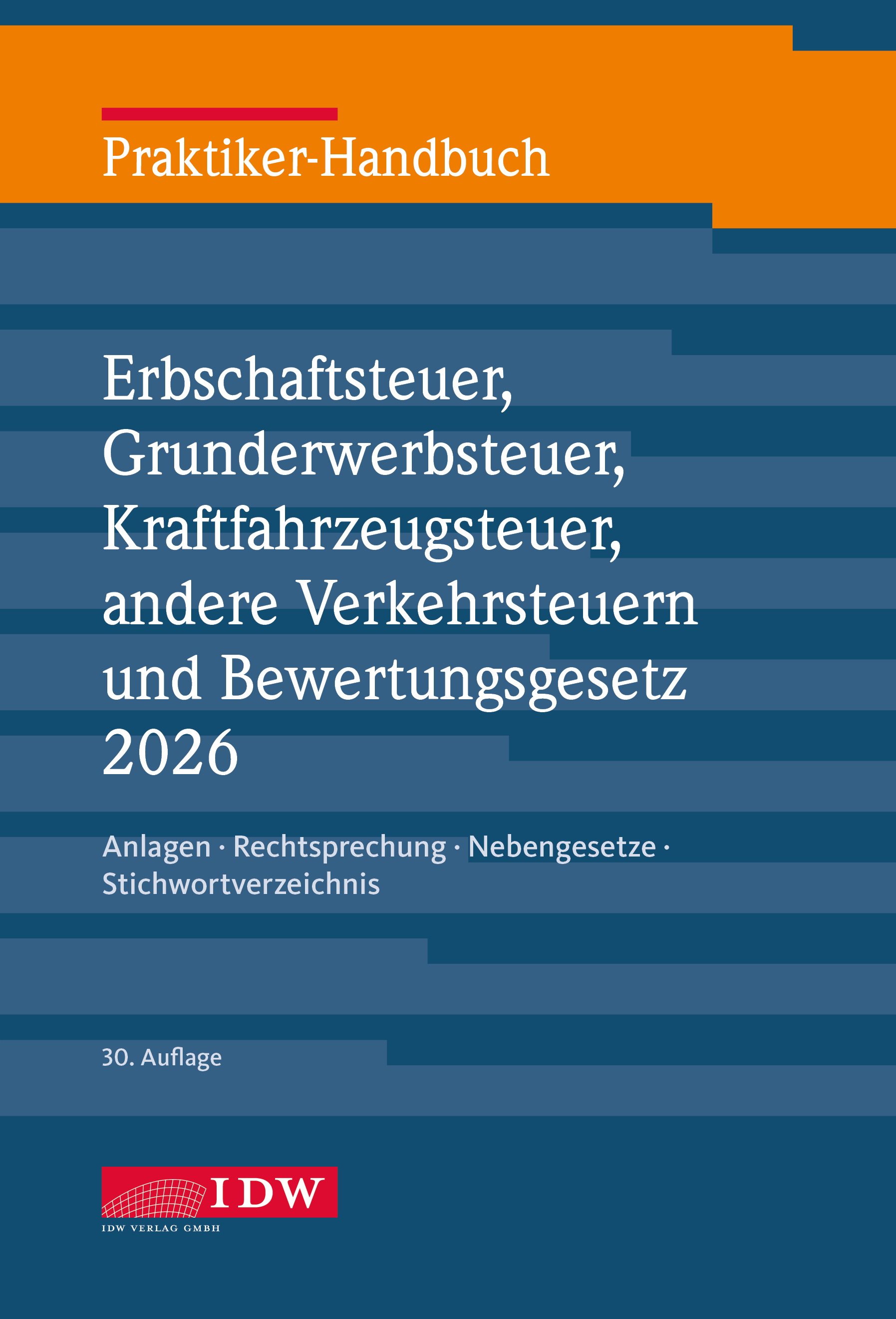 Praktiker-Handbuch Erbschaftsteuer, Grunderwerbsteuer, Kraftfahrzeugsteuer, andere Verkehrsteuern und Bewertungsgesetz 2026, 30. Auflage, Online-Ausgabe im Abonnement-Bezug