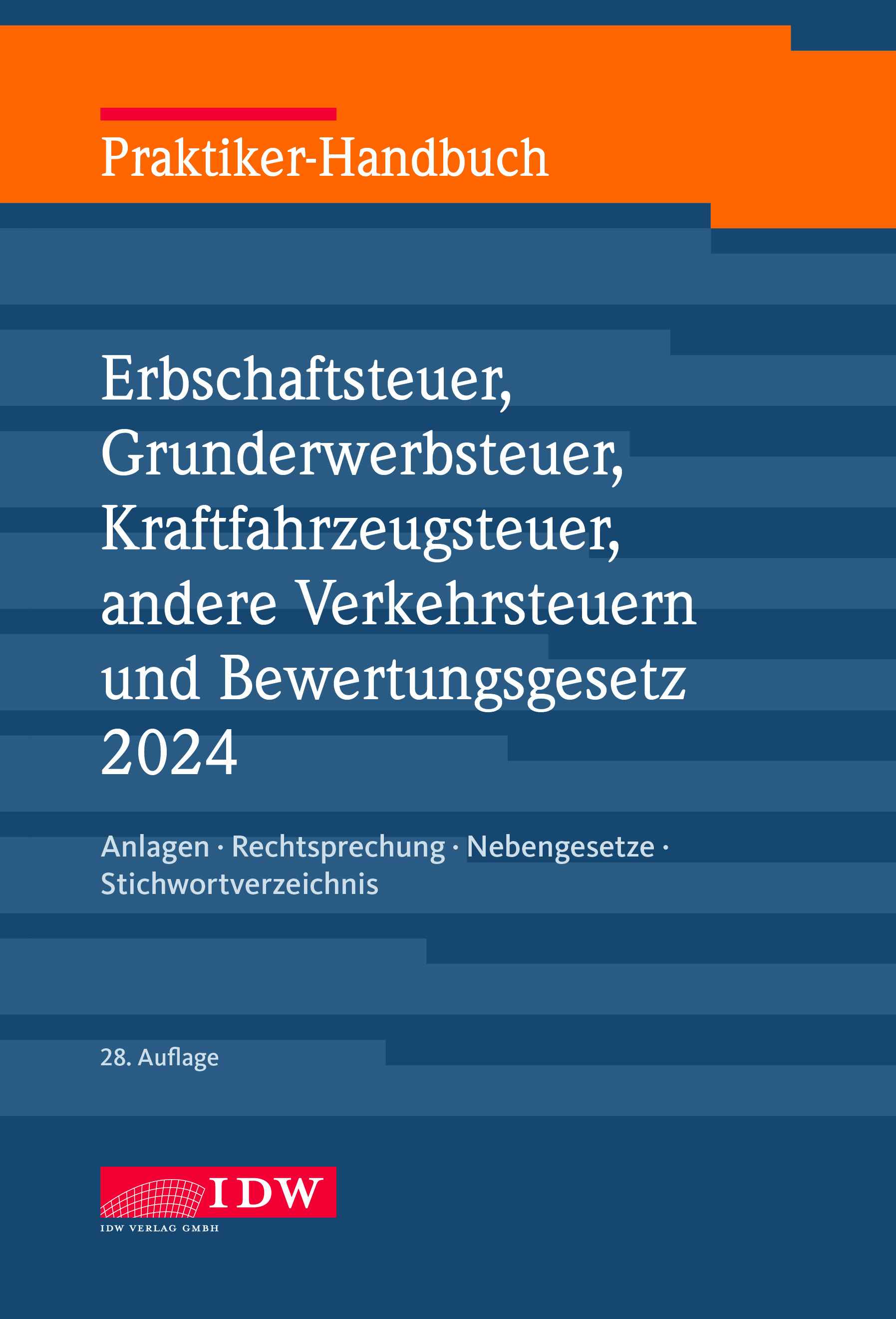 Praktiker-Handbuch Erbschaftsteuer, Grunderwerbsteuer, Kraftfahrzeugsteuer, andere Verkehrsteuern und Bewertungsgesetz 2024