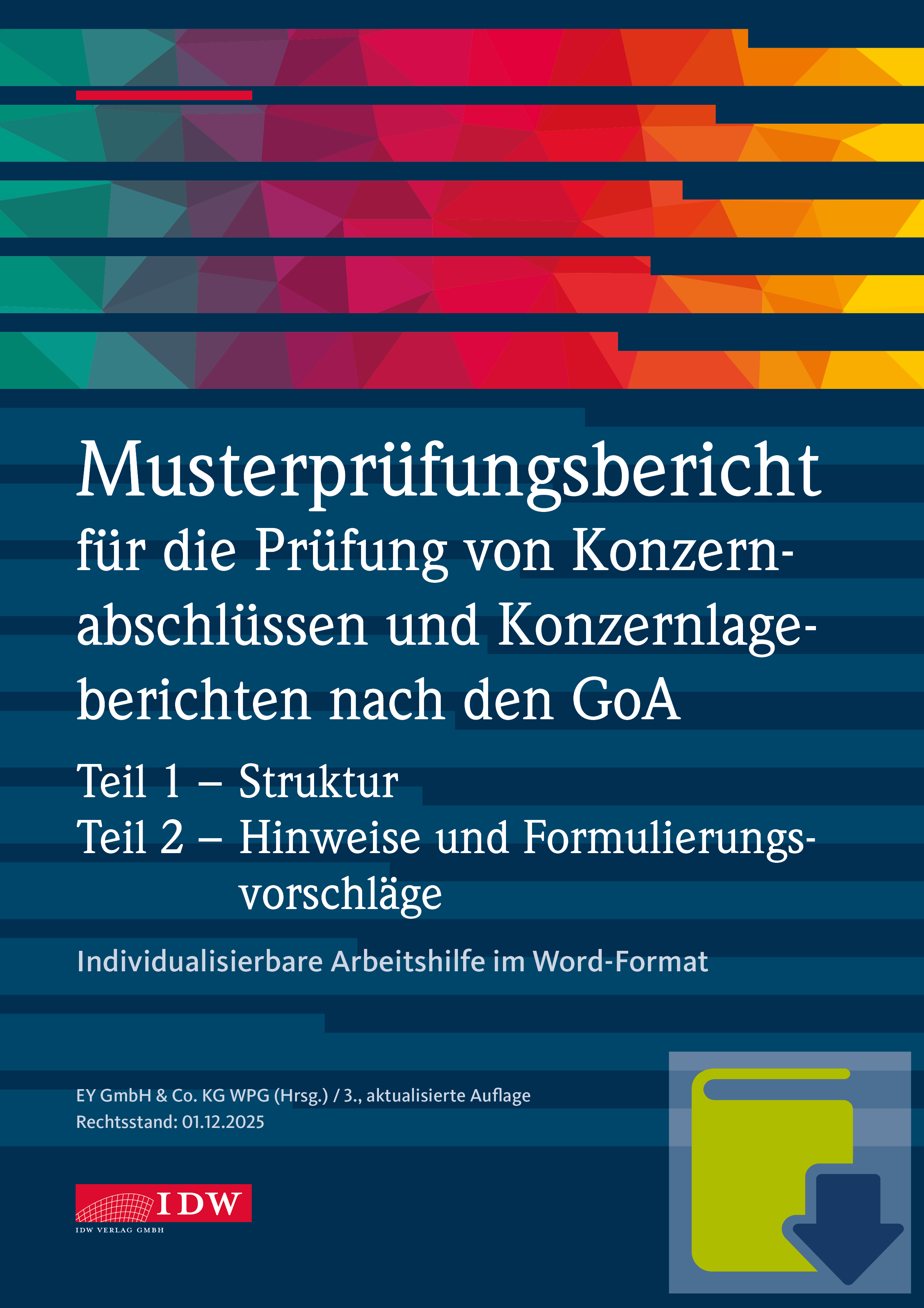 Musterprüfungsbericht für die Prüfung von Konzernabschlüssen und Konzernlageberichten nach den GoA  